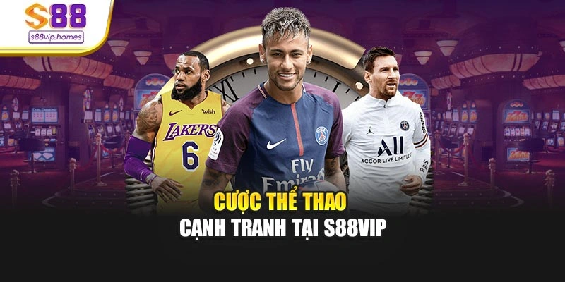Cược thể thao cạnh tranh tại S88vip