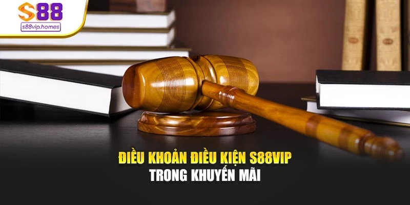 Điều khoản điều kiện s88vip trong khuyến mãi