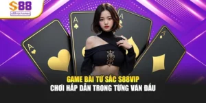 Game Bài Tứ Sắc S88vip - Chơi Hấp Dẫn Trong Từng Ván Đấu