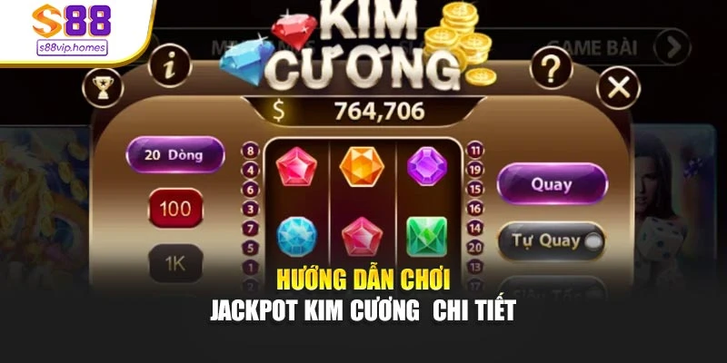Hướng dẫn chơi jackpot kim cương chi tiết
