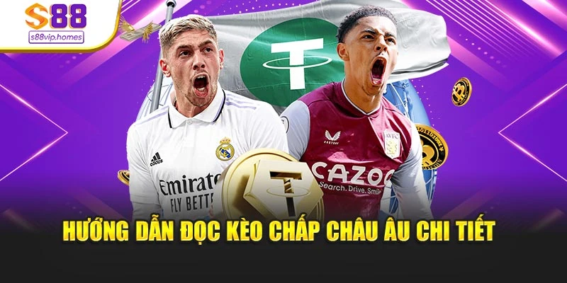 Hướng dẫn đọc kèo chấp châu Âu chi tiết