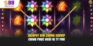 Jackpot Kim Cương S88vip - Chinh Phục Ngôi Vị Tỷ Phú