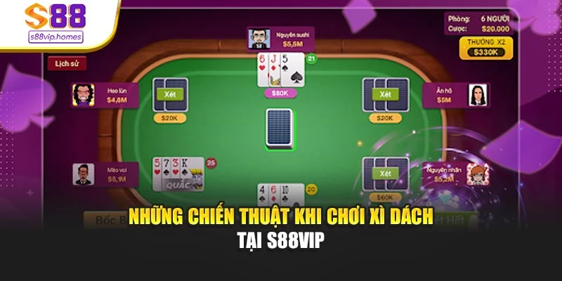 Những chiến thuật khi chơi xì dách tại s88vip