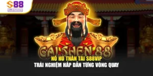 Nổ Hũ Thần Tài S88vip - Trải Nghiệm Hấp Dẫn Từng Vòng Quay