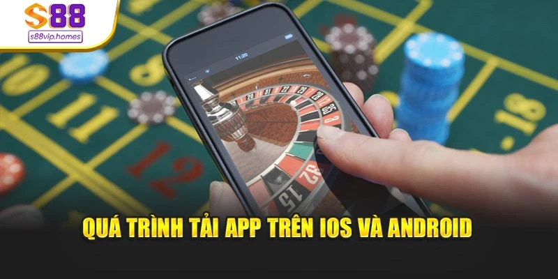 Quá trình tải app trên iOS và Android