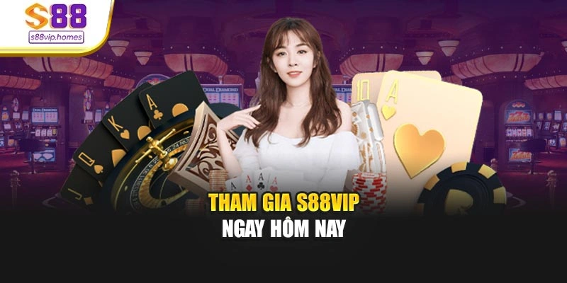 Tham gia S88vip ngay hôm nay